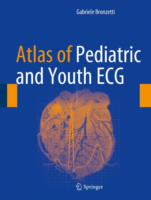 Cover of the book Atlas of Pediatric and Youth ECG by Gabriele Bronzetti, Springer International Publishing