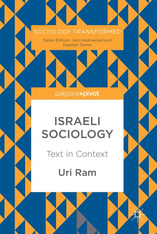 Cover of the book Israeli Sociology by Uri Ram, Springer International Publishing