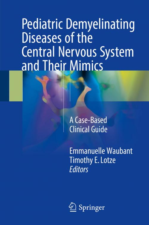 Cover of the book Pediatric Demyelinating Diseases of the Central Nervous System and Their Mimics by , Springer International Publishing