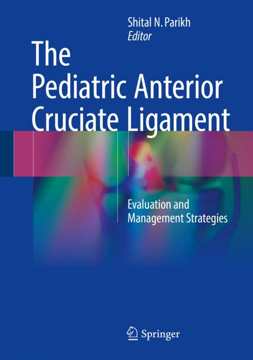 Cover of the book The Pediatric Anterior Cruciate Ligament by , Springer International Publishing