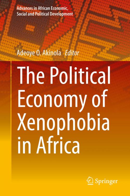 Cover of the book The Political Economy of Xenophobia in Africa by , Springer International Publishing