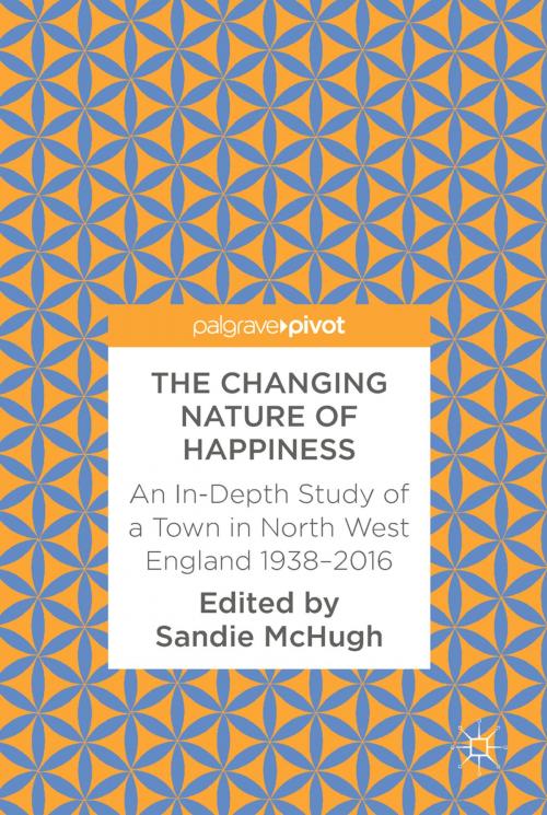 Cover of the book The Changing Nature of Happiness by , Springer International Publishing