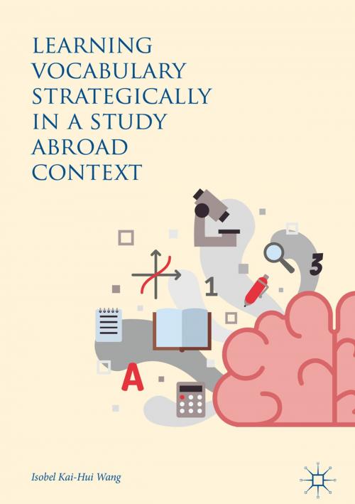 Cover of the book Learning Vocabulary Strategically in a Study Abroad Context by Isobel Kai-Hui Wang, Springer International Publishing