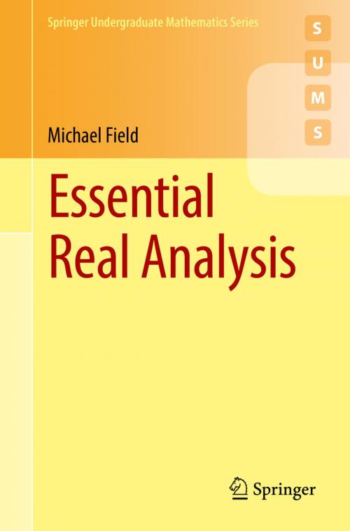 Cover of the book Essential Real Analysis by Michael Field, Springer International Publishing
