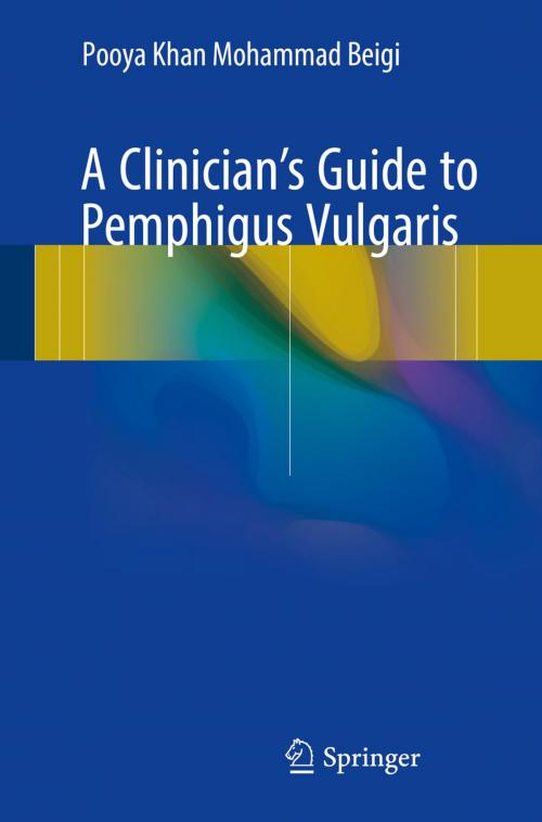 Cover of the book A Clinician's Guide to Pemphigus Vulgaris by Pooya  Khan Mohammad Beigi, Springer International Publishing