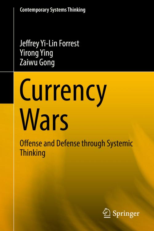 Cover of the book Currency Wars by Zaiwu Gong, Jeffrey Yi-Lin Forrest, Yirong Ying, Springer International Publishing