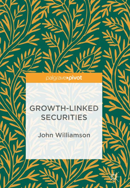 Cover of the book Growth-Linked Securities by John Williamson, Springer International Publishing