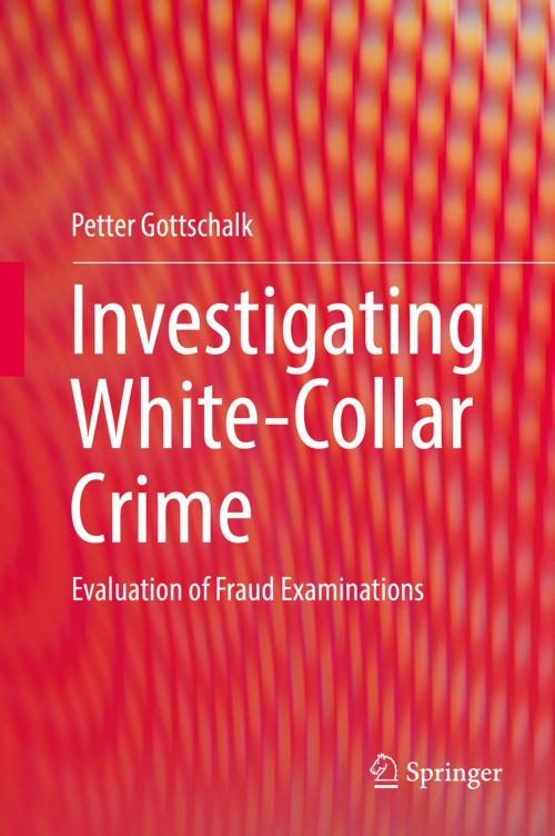Cover of the book Investigating White-Collar Crime by Petter Gottschalk, Springer International Publishing