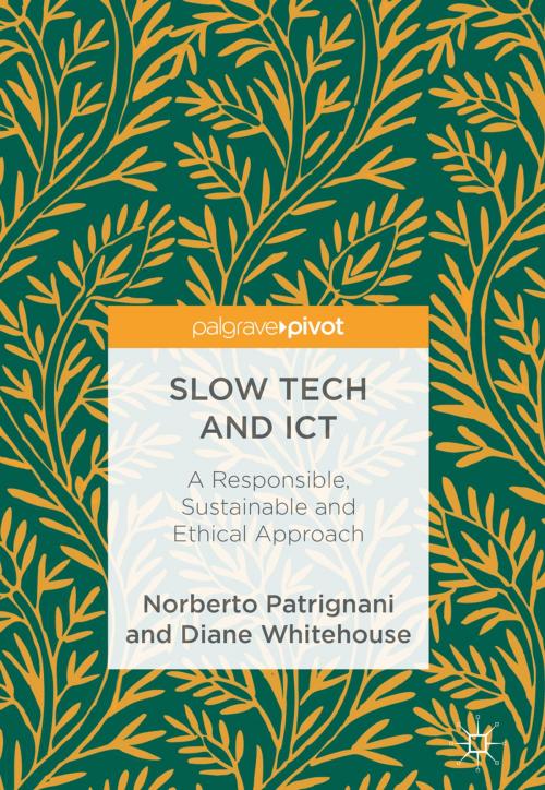 Cover of the book Slow Tech and ICT by Diane Whitehouse, Norberto Patrignani, Springer International Publishing