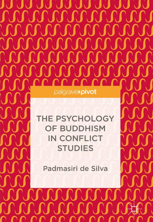 Cover of the book The Psychology of Buddhism in Conflict Studies by Padmasiri de Silva, Springer International Publishing