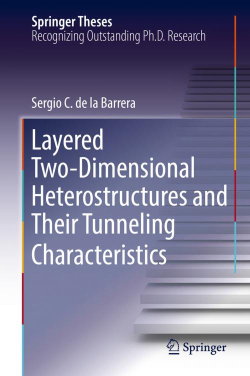 Cover of the book Layered Two-Dimensional Heterostructures and Their Tunneling Characteristics by Sergio C. de la Barrera, Springer International Publishing