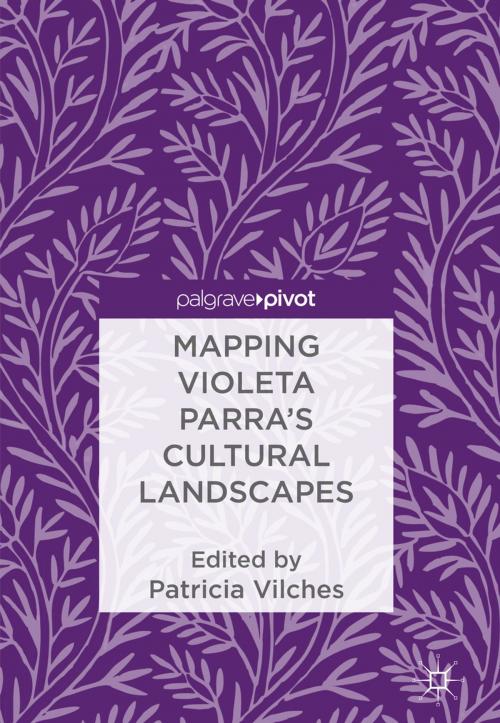 Cover of the book Mapping Violeta Parra’s Cultural Landscapes by , Springer International Publishing