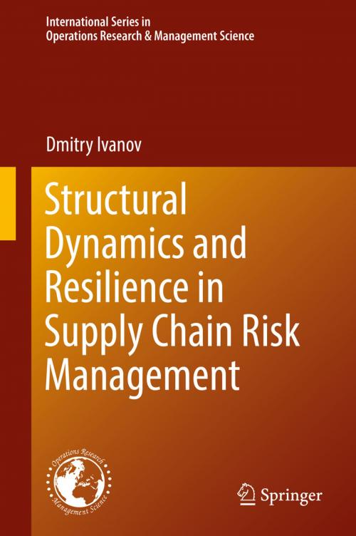 Cover of the book Structural Dynamics and Resilience in Supply Chain Risk Management by Dmitry Ivanov, Springer International Publishing
