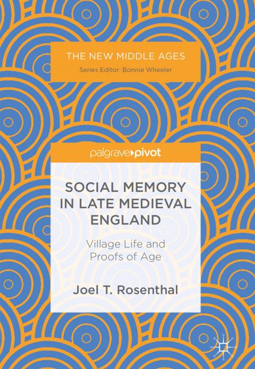 Cover of the book Social Memory in Late Medieval England by Joel T. Rosenthal, Springer International Publishing