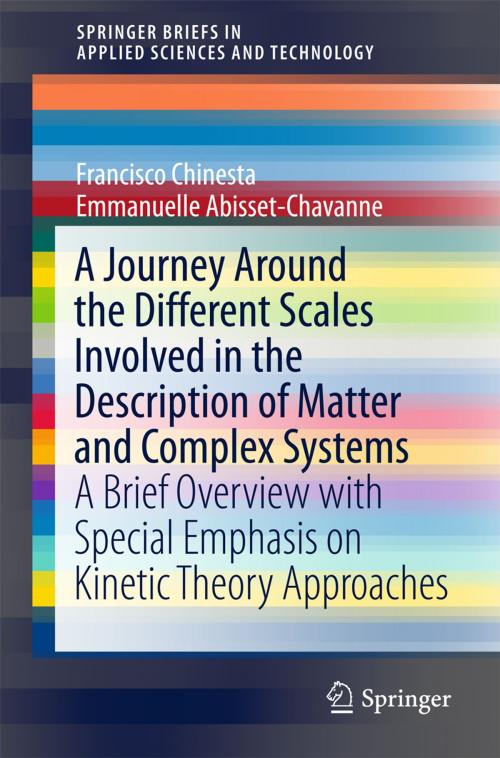 Cover of the book A Journey Around the Different Scales Involved in the Description of Matter and Complex Systems by Francisco Chinesta, Emmanuelle Abisset-Chavanne, Springer International Publishing