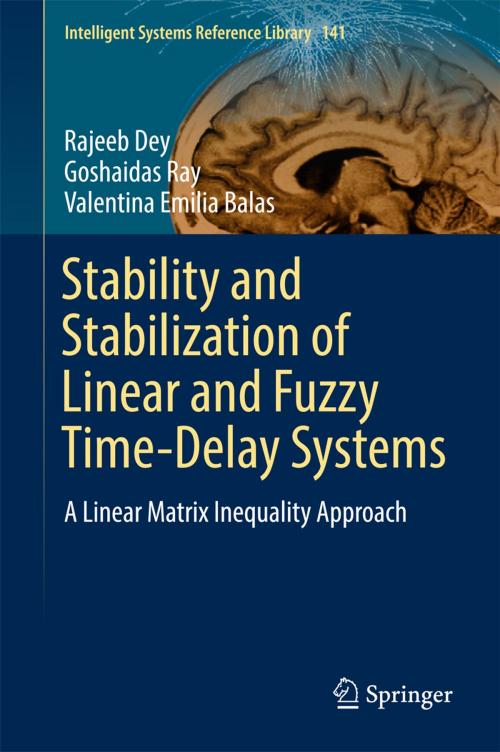 Cover of the book Stability and Stabilization of Linear and Fuzzy Time-Delay Systems by Rajeeb Dey, Goshaidas Ray, Valentina Emilia Balas, Springer International Publishing