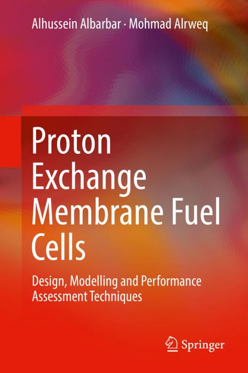 Cover of the book Proton Exchange Membrane Fuel Cells by Alhussein Albarbar, Mohmad Alrweq, Springer International Publishing
