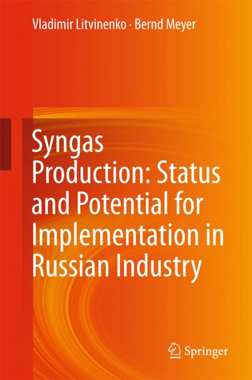 Cover of the book Syngas Production: Status and Potential for Implementation in Russian Industry by Vladimir Litvinenko, Bernd Meyer, Springer International Publishing
