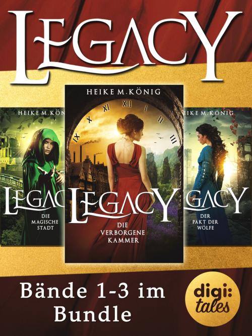 Cover of the book Legacy Bundle (Bände 1-3) by Heike M. König, digi:tales