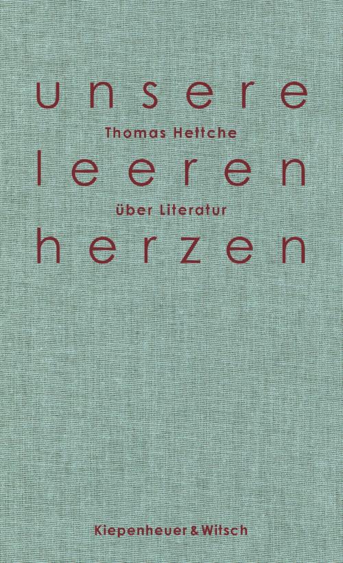 Cover of the book Unsere leeren Herzen by Thomas Hettche, Kiepenheuer & Witsch eBook