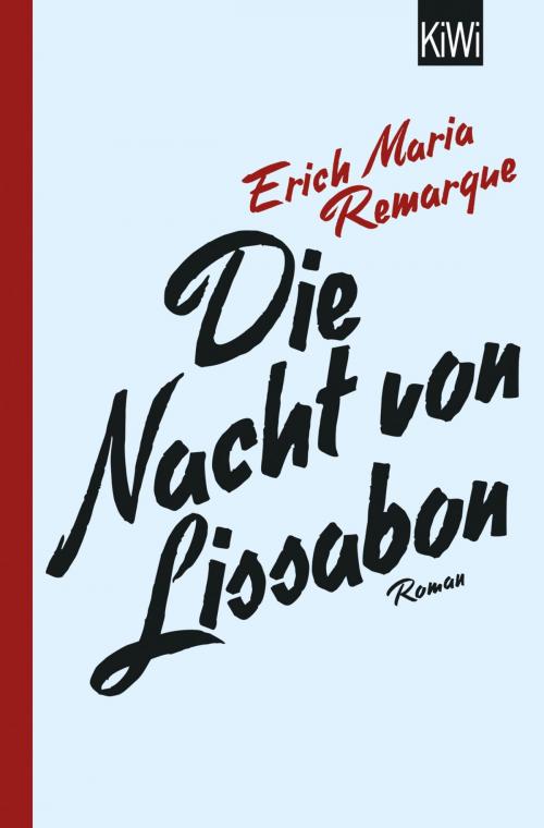 Cover of the book Die Nacht von Lissabon by E.M. Remarque, Kiepenheuer & Witsch eBook