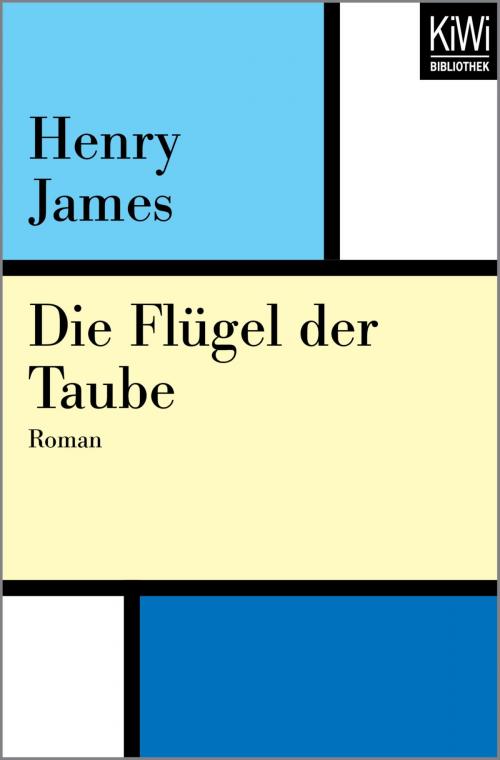 Cover of the book Die Flügel der Taube by Henry James, Kiwi Bibliothek