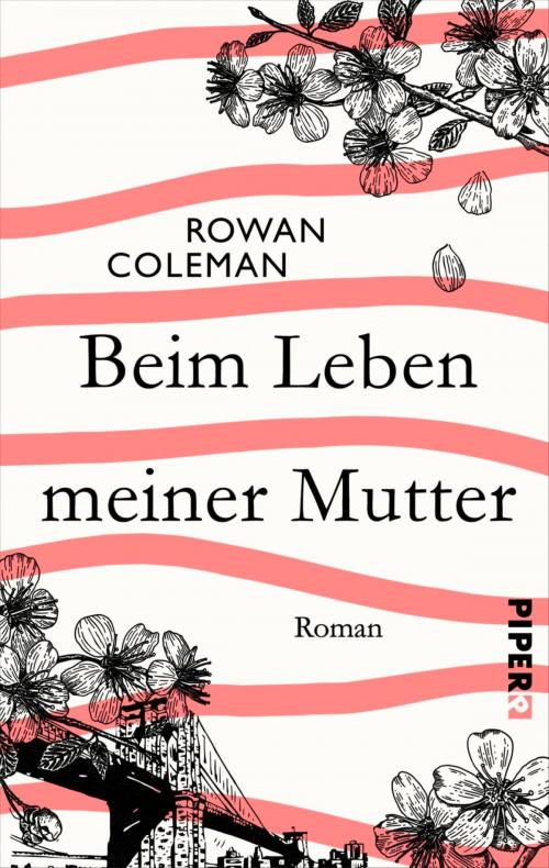 Cover of the book Beim Leben meiner Mutter by Rowan Coleman, Piper ebooks