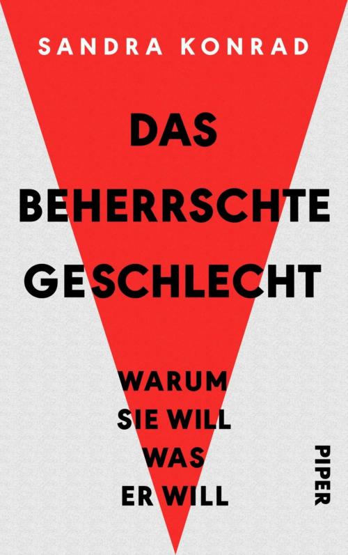 Cover of the book Das beherrschte Geschlecht by Sandra Konrad, Piper ebooks