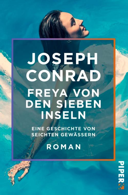 Cover of the book Freya von den Sieben Inseln by Joseph Conrad, Piper ebooks