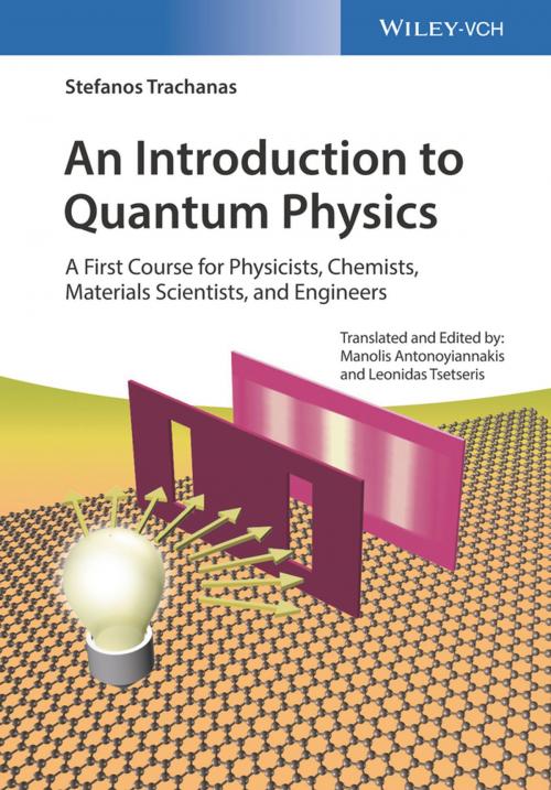 Cover of the book An Introduction to Quantum Physics by Manolis Antonoyiannakis, Stefanos Trachanas, Leonidas Tsetseris, Wiley