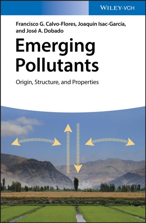 Cover of the book Emerging Pollutants by Jose A. Dobado, Francisco G. Calvo-Flores, Joaquin Isac-Garcia, Wiley