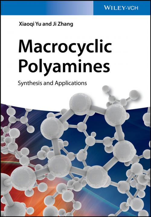 Cover of the book Macrocyclic Polyamines by Ji Zhang, Xiaoqi Yu, Wiley
