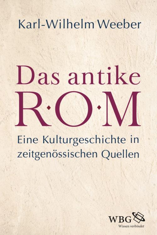 Cover of the book Das antike Rom by Karl-Wilhelm Weeber, wbg Academic