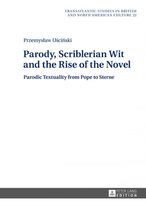 Cover of the book Parody, Scriblerian Wit and the Rise of the Novel by Przemyslaw Uscinski, Peter Lang
