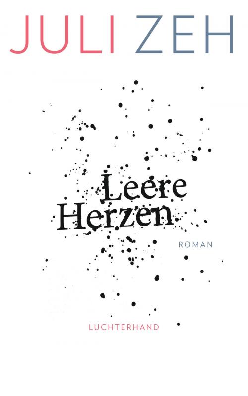 Cover of the book Leere Herzen by Juli Zeh, Luchterhand Literaturverlag