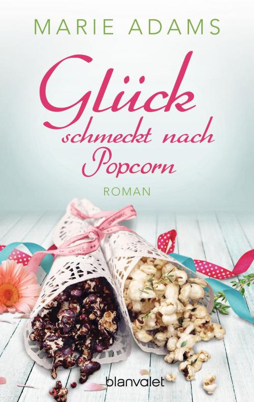 Cover of the book Glück schmeckt nach Popcorn by Marie Adams, Blanvalet Taschenbuch Verlag