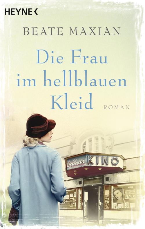 Cover of the book Die Frau im hellblauen Kleid by Beate Maxian, Heyne Verlag