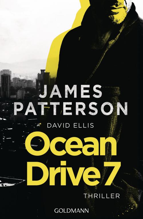 Cover of the book Ocean Drive 7 by James Patterson, David Ellis, Goldmann Verlag