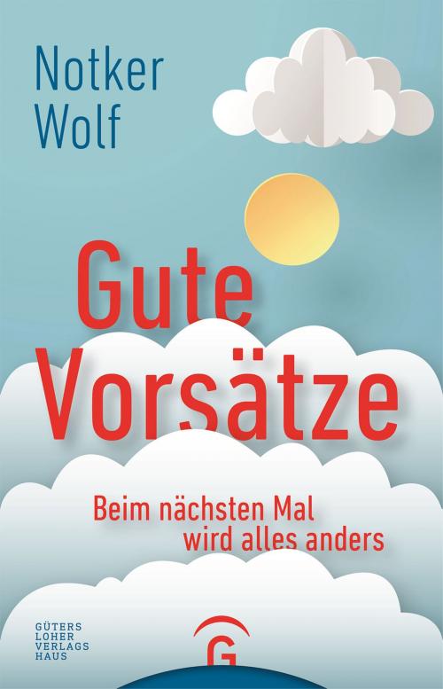 Cover of the book Gute Vorsätze by Notker Wolf, Alfons Kifmann, Gütersloher Verlagshaus