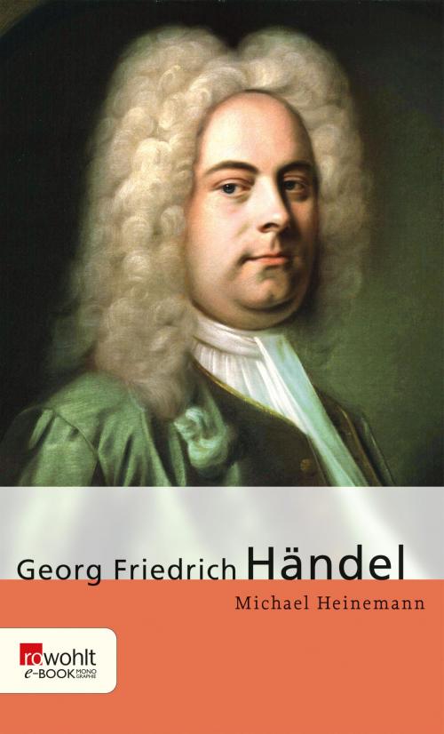 Cover of the book Georg Friedrich Händel by Michael Heinemann, Rowohlt E-Book
