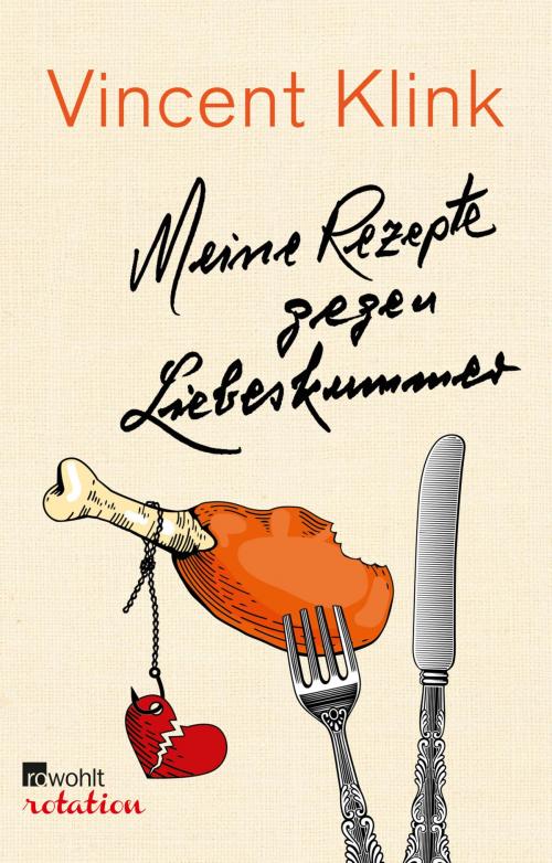 Cover of the book Meine Rezepte gegen Liebeskummer by Vincent Klink, Rowohlt E-Book