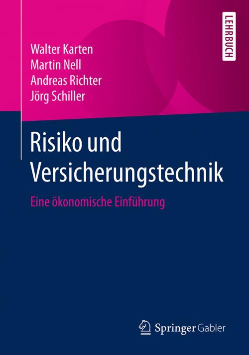 Cover of the book Risiko und Versicherungstechnik by Jörg Schiller, Martin Nell, Andreas Richter, Walter Karten, Springer Fachmedien Wiesbaden