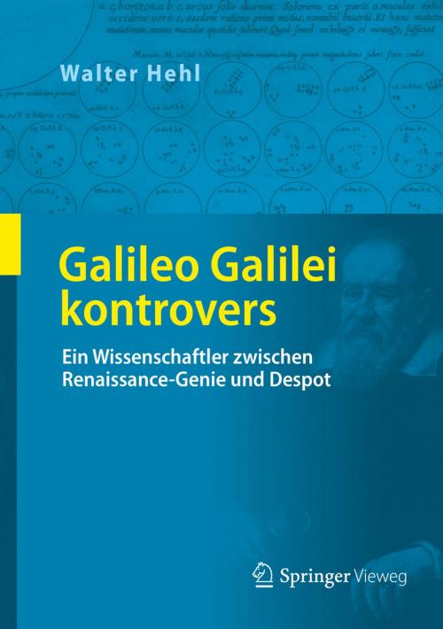 Cover of the book Galileo Galilei kontrovers by Walter Hehl, Springer Fachmedien Wiesbaden