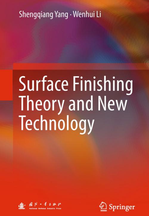 Cover of the book Surface Finishing Theory and New Technology by Shengqiang Yang, Wenhui Li, Springer Berlin Heidelberg