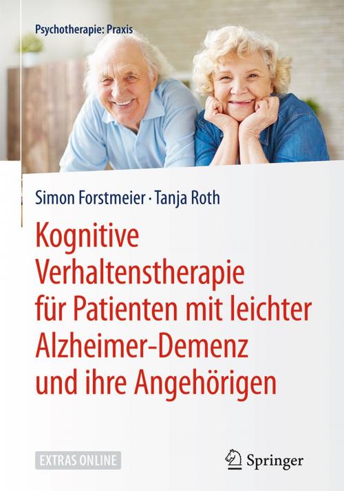 Cover of the book Kognitive Verhaltenstherapie für Patienten mit leichter Alzheimer-Demenz und ihre Angehörigen by Tanja Roth, Simon Forstmeier, Springer Berlin Heidelberg