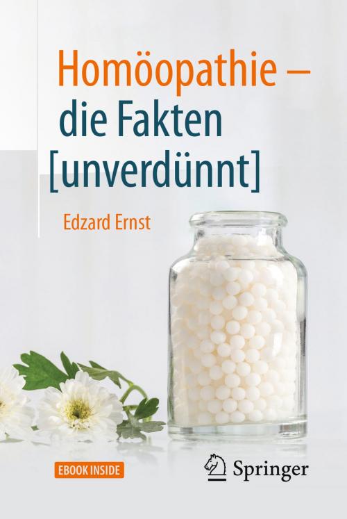 Cover of the book Homöopathie - die Fakten [unverdünnt] by Edzard Ernst, Springer Berlin Heidelberg