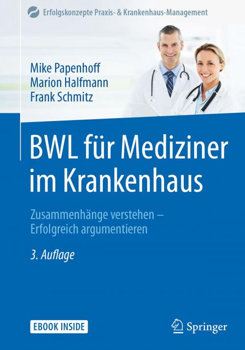 Cover of the book BWL für Mediziner im Krankenhaus by Marion Halfmann, Frank Schmitz, Mike Papenhoff, Springer Berlin Heidelberg