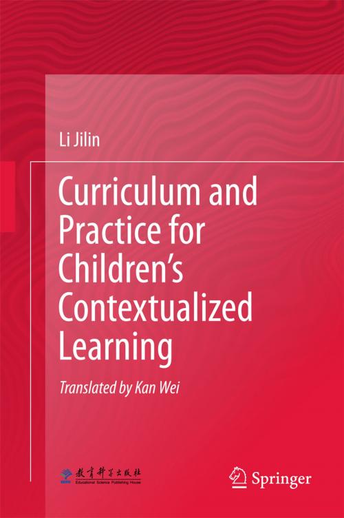 Cover of the book Curriculum and Practice for Children’s Contextualized Learning by Li Jilin, Springer Berlin Heidelberg