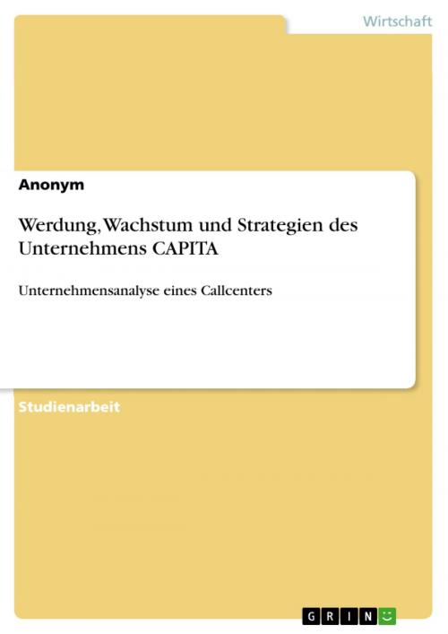 Cover of the book Werdung, Wachstum und Strategien des Unternehmens CAPITA by GRIN Verlag, GRIN Verlag