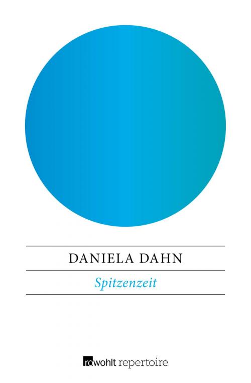 Cover of the book Spitzenzeit by Daniela Dahn, Rowohlt Repertoire